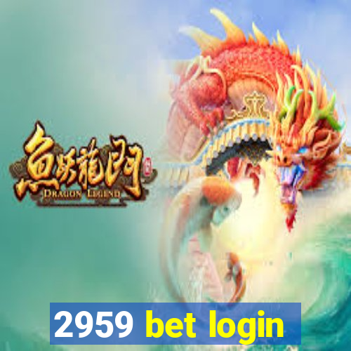 2959 bet login